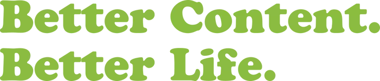 Better Content. Better Life.